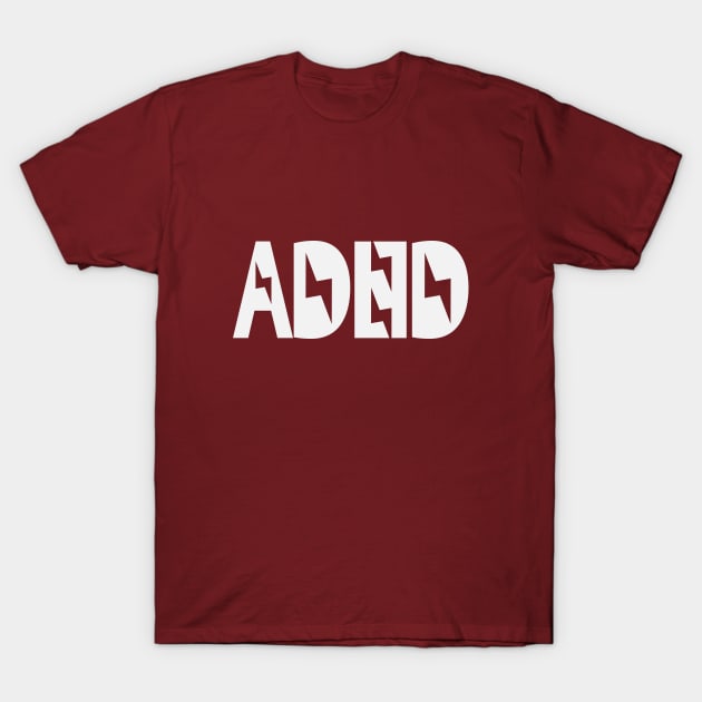 ADHD attention deficit hyperactivity disorder T-Shirt by DinaShalash